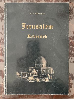 נדיר - הספר "Jerusalem Revisited" מאת ויליאם הנרי ברטלט. 
זהו ספר מסע מאויר שנכתב על ידי 