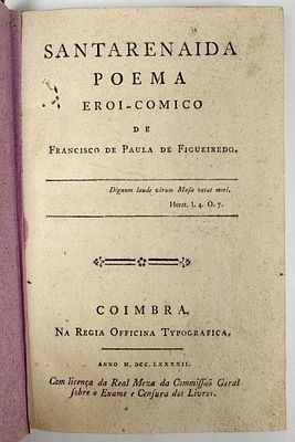 Figueiredo, Francisco de Paula de - SANTARENAIDA: POEMA EROI-COMICO. Coimbra. Na Regia Officina 