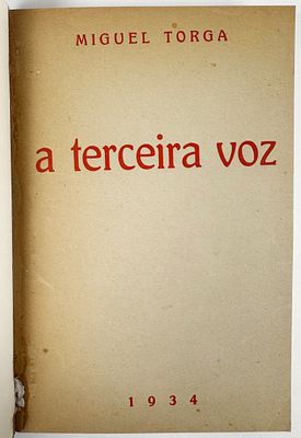 Torga, Miguel - A TERCEIRA VOZ. Coimbra. Atl&acirc;ntida. 1934. 42 (4) pp. & O SENHOR VENTURA. 