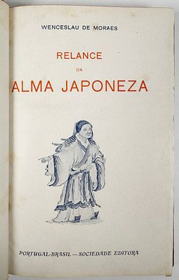Moraes, Wenceslau de - RELANCE DA ALMA JAPONESA. Lisboa. Portugal-Brasil Sociedade Editora. 