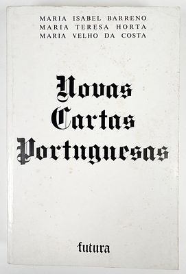 Barreno, Maria Isabel; Horte, Maria Teresa; Costa & Maria Velho da - NOVAS CARTAS PORTUGUESAS. 