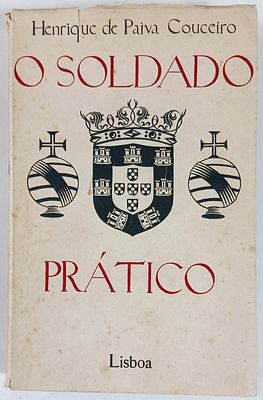 Couceiro, Henrique Paiva - O SOLDADO PR&Aacute;TICO. Lisboa. Edi&ccedil;&otilde;es Gama. 1936. 434 - 2 pp. 14,3 cm x 