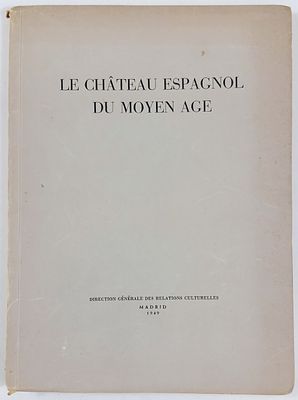 Bordej&eacute;, Federico - LE CH&Acirc;TEAU ESPAGNOL DO MOYEN &Acirc;GE. Madrid. Direction G&eacute;n&eacute;rale des Relations 