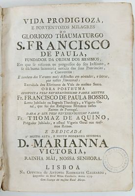 Bossio, Francisco de Paula - VIDA PRODIGIOZA E PORTENTOZOS MILAGRES DO GLORIOZO THAUMATURGO S. 