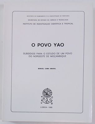 Amaral, Manuel da Gama - O POVO YAO, SUBS&Iacute;DIOS PARA O ESTUDO DE UM POVO DO NOROESTE DE 