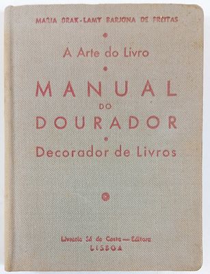 Freitas, Maria Brak-Lamy Barjona de - A ARTE DO LIVRO, MANUAL DO DOURADOR E DECORADOR DE 