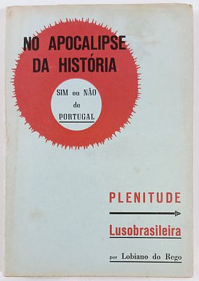Rego, Lobiano do - NO APOCALIPSE DA HIST&Oacute;RIA, SIM OU N&Atilde;O DE PORTUGAL. Santa Maria de Lamas. 