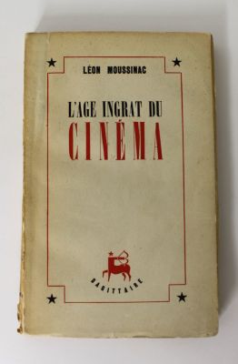 Leon Moussinag [автограф] L'age ingrat du cinema.: Sagittaire [1946] .-189 c.;19х12 см. В 