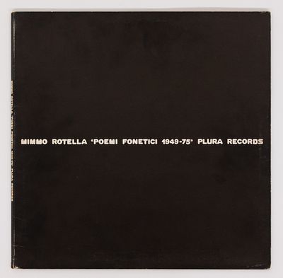 MIMMO ROTELLA Poemi fonetici, 1949-1975 - MIMMO ROTELLA 1918-2006 Poemi fonetici 1949-1975 Disco 