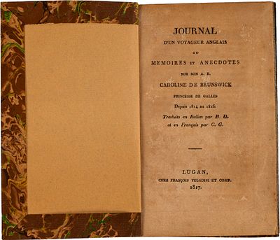 Journal d'un voyageur anglais ou memoires et anecdotes sur son A.R. Caroline De Brunswick Princesse de Galles depuis 1814 au 1816