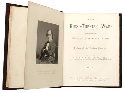 Hozier, H. M. The Russo-Turkish War: Incl. an account of the rise and decline of the Ottoman 