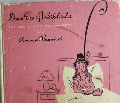 Вазвари Анна Вечно женственная из школы болтовни. На венгерском языке. Budapest, Corvina. 1958 