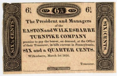 Scarce 1816 Easton and Wilkesbarre Turnpike Company PA 6 1/4 c. This lot is coming from the 