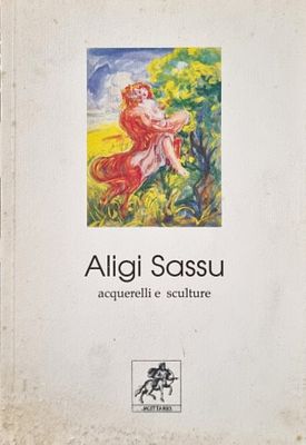 SASSU ALIGI Milano 1912 - Spagna 2000 "Catalogo" - SASSU ALIGI Milano 1912 - Spagna 2000 
