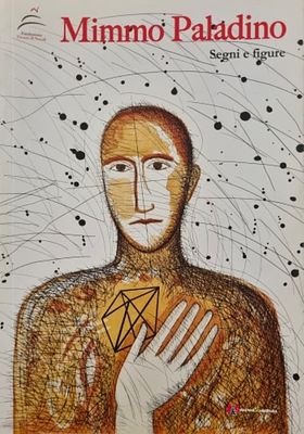 PALADINO MIMMO Paduli 1948 "Catalogo" - PALADINO MIMMO Paduli 1948 "Catalogo" "Segni e 