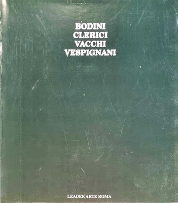 ARTISTI VARI "Catalogo" - ARTISTI VARI "Catalogo" "Bodini, Clerici, Vacchi, Vespignani" 