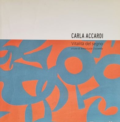 ACCARDI CARLA Trapani 1924 - Roma 2014 "Catalogo" - ACCARDI CARLA Trapani 1924 - Roma 
