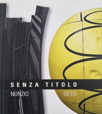 NUNZIO e DESSI' "Catalogo" - NUNZIO e DESSI' "Catalogo" "Senza titolo" catalogo di pagg. 