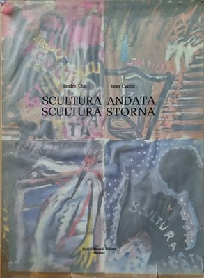 CHIA SANDRO e CUCCHI ENZO "Catalogo" - CHIA SANDRO e CUCCHI ENZO "Catalogo" "Scultura 