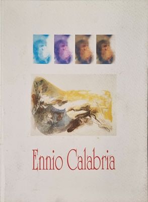CALABRIA ENNIO Tripoli 1937 - Roma 2024 "Catalogo" "Ennio Calabria" catalogo di pagg. 40 circa 