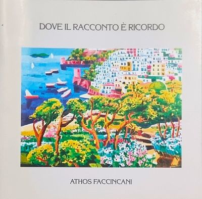 FACCINCANI ATHOS Peschiera del Garda 1951 "Catalogo" "Dove il racconto &egrave; ricordo" catalogo di 