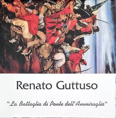 GUTTUSO RENATO Bagheria 1911 - Roma 1987 "Catalogo" "La Battaglia di Ponte dell'Ammiraglio" 