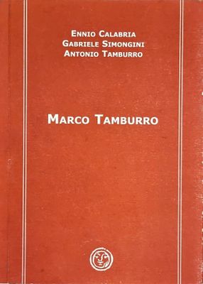 TAMBURRO MARCO Perugia 1974 "Catalogo" "Marco Tamburro" catalogo di pagg. 30 a cura di Ennio 