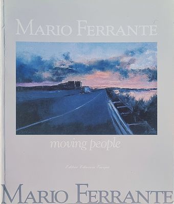 FERRANTE MARIO Roma 1957 "Catalogo" "Moving People" catalogo di pagg. 48, Editrice Edarcom Europa.