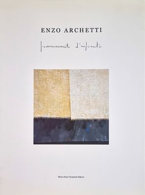 ARCHETTI ENZO Brescia 1946 "Catalogo" - ARCHETTI ENZO Brescia 1946 "Catalogo" "Frammenti 