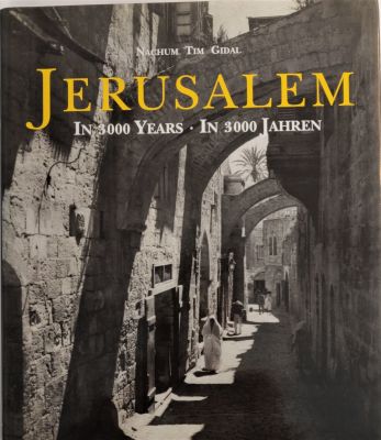 אלבום ירושלים ב-3000 שנה. מאת נחום טים גידאל. טקסט באנגלית, גרמנית וצרפתית. צילומים בשחור לבן 