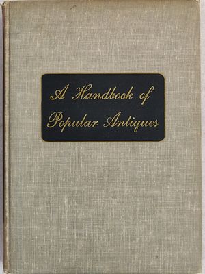 ספר אספנות עתיקות ישן נושן, משנת 1946. A HANDBOOK OF POPULAR ANTIQUES. בהוצאת "ראנדום האוס". 