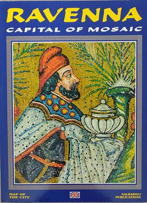 פסיפס עולמי. ראבנה - בירת הפסיפס העולמית. אלבום אמנות - RAVENNA CAPITAL OF MOSAIC. כריכה רכה 