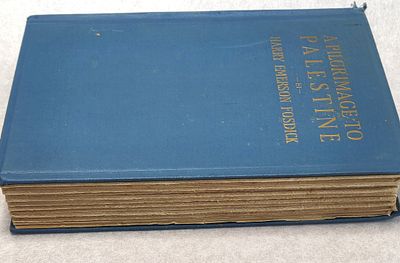 ספר מסעות A PILGRIMAGE TO PALESTINE מאת הארי אמרסון פוסדיק. ראה אור בניו-יורק, ב-1927. 332 