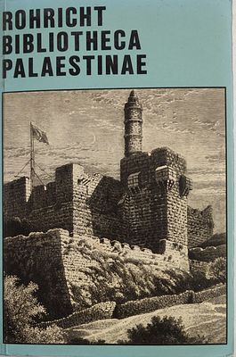 ספר עב כרס בגרמנית, אודות חקר ארץ-ישראל - ROHRICHT BIBLIOTHECA PALESTINAE מאת ריינהולד 