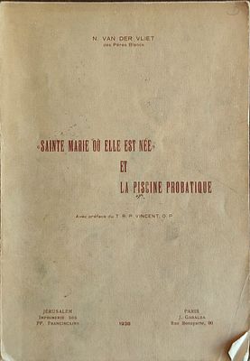 &laquo;Sainte Marie o&ugrave; Elle est n&eacute;e&raquo; et la Piscine Probatique. מאת: נ' ואן דר פליט (N. Van der 