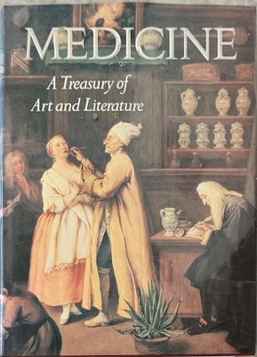 Medicine: A Treasury of Art and Literature. Edited by Ann G. Carmichael and Richard M. Ratzan. 