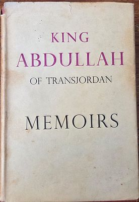 Memoirs of King Abdullah of Transjordan.
Edited by Philip P. Graves. Memoirs of King Abdullah 