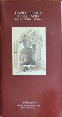 David Roberts' Holy Land: Syria, Idumea, Arabia (Print Catalogue 6) / Egypt and the Holy Land 