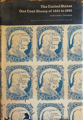 The United States One Cent Stamp of 1851 to 1861. Mortimer L. Neinken. Sponsored by The U.S. 