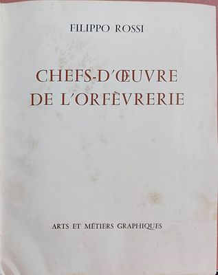 Chefs-d’œuvre de l’orf&egrave;vrerie. מאת: Filippo Rossi. הוצאת Arts et M&eacute;tiers Graphiques, פריז. אלבום 