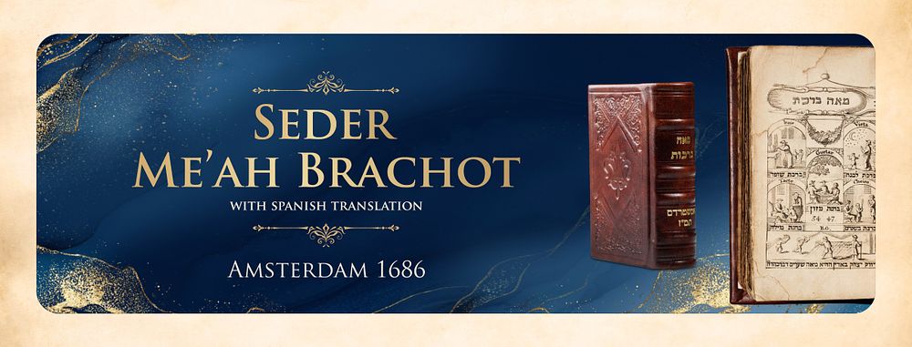 “Kol Ha’Omran Hu Ben Olam HaBa U’Mishtaker Elef Zehuvim” 
Seder Me’ah Brachos — Amsterdam 