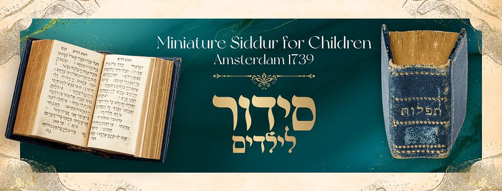 A Tiny Miniature Siddur! – Printed Especially for Jewish Children – Amsterdam, 1739 
Siddur 