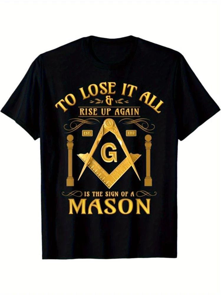 Lot 253: Masonic Symbol with Strength,"to Lose It All Is The Sign of a Mason"Design-100% cotton  short sleeve men's printed T-shirt.