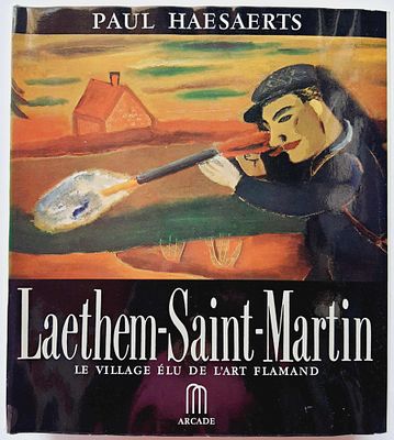 Laethem-Saint-Martin, le village &eacute;lu de l'art flamand. Sint-Martens-Laetem, the chosen village 