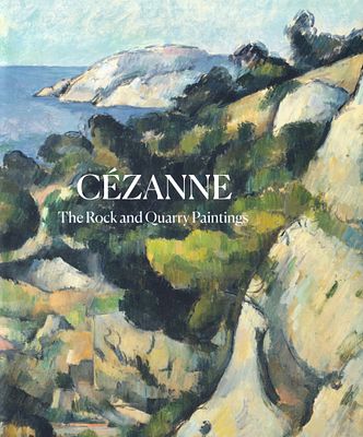 [каталог выставки] Сезанн: Живопись гор и карьеров. Нью Хэвен; Лондон: Yale University Press 
