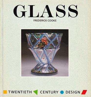 Стекло: Дизайн ХХ века / Фредерик Кук. Лондон: Bell &amp; Hyman, 1986 
112 с., ил., 21 х 19,5 см 