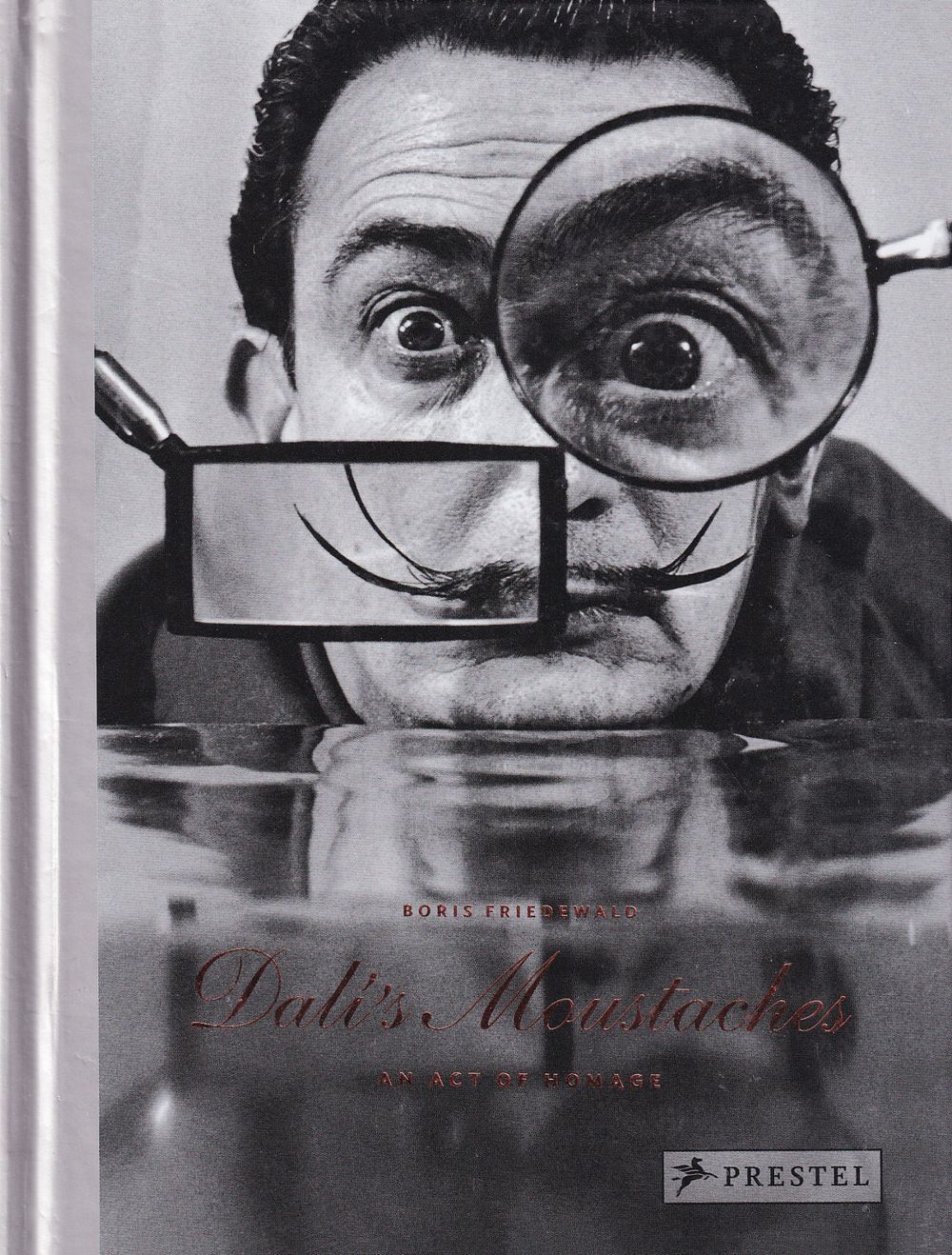 Усы Дали. Акт почтения / Борис Фридевальд. Мюнхен: Prestel, 2016 
152 с., ил., 14,5 х 19,5 см. 