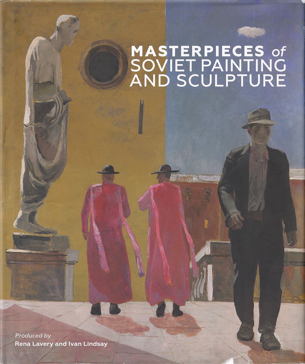 Шедевры советской живописи и скульптуры / Рена Лавери, Иван Линдси. Лондон: Unicorn, 2016 
392 
