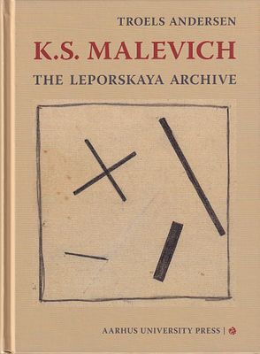 К.С. Малевич: Архив Лепорской / Троэльс Андерсен. Орхус: Aarhus University Press, 2011 
216 с. 