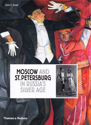 Серебряный век в России: художественная жизнь в Москве и Санкт-Петербурге / Джон Боулт. Лондон: 